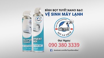 VỆ SINH MÁY LẠNH VÔ CÙNG ĐƠN GIẢN BẰNG BÌNH BỌT TUYẾT NANO BẠC GẤU TUYẾT