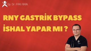 Rny Gastrik Bypass ishal yapar mı? Op. Dr. Fakı AKIN