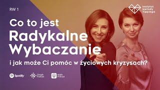 RW1: Co to jest Radykalne Wybaczanie i jak pomoże w życiowych kryzysach#rozwój #relacje #duchowość