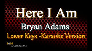 Here I Am - Bryan Adams / LOWER KEY (Karaoke Version)