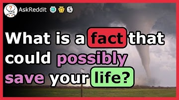 What fact could possibly save your life?