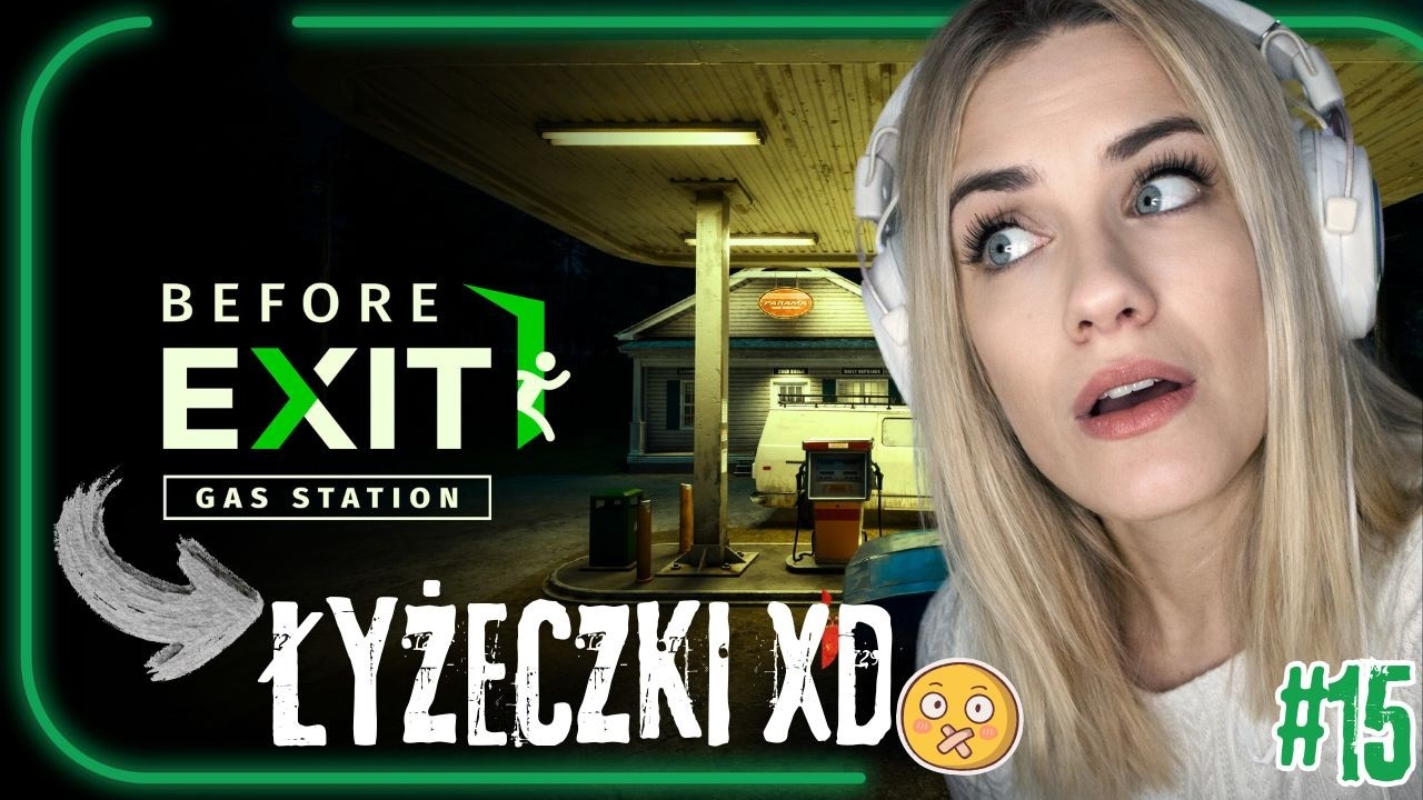 ŁYŻECZKI xDDD‼️⛽ Before the Exit: Gas Station PL | odcinek 15🛑