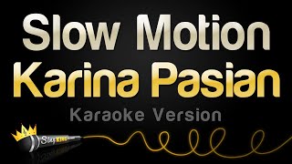 Karina Pasian - Slow Motion (Karaoke Version)