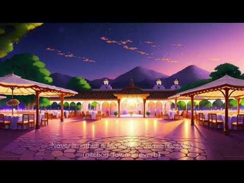Nayer Ft Pitbull Mohombi Suave Kiss Me Pitched Down Reverb