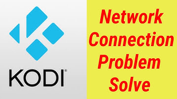 Kodi App Network Connection not connecting to Internet Problem | Kodi app not connecting to network