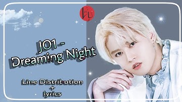 JO1 - Dreaming Night Line Distribution + Lyrics (Kan/Rom/Eng) || Colour Coded