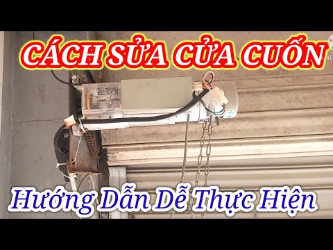 Video Cách sửa cửa cuốn, hướng dẫn sửa cửa cuốn dễ thực hiên - youtube