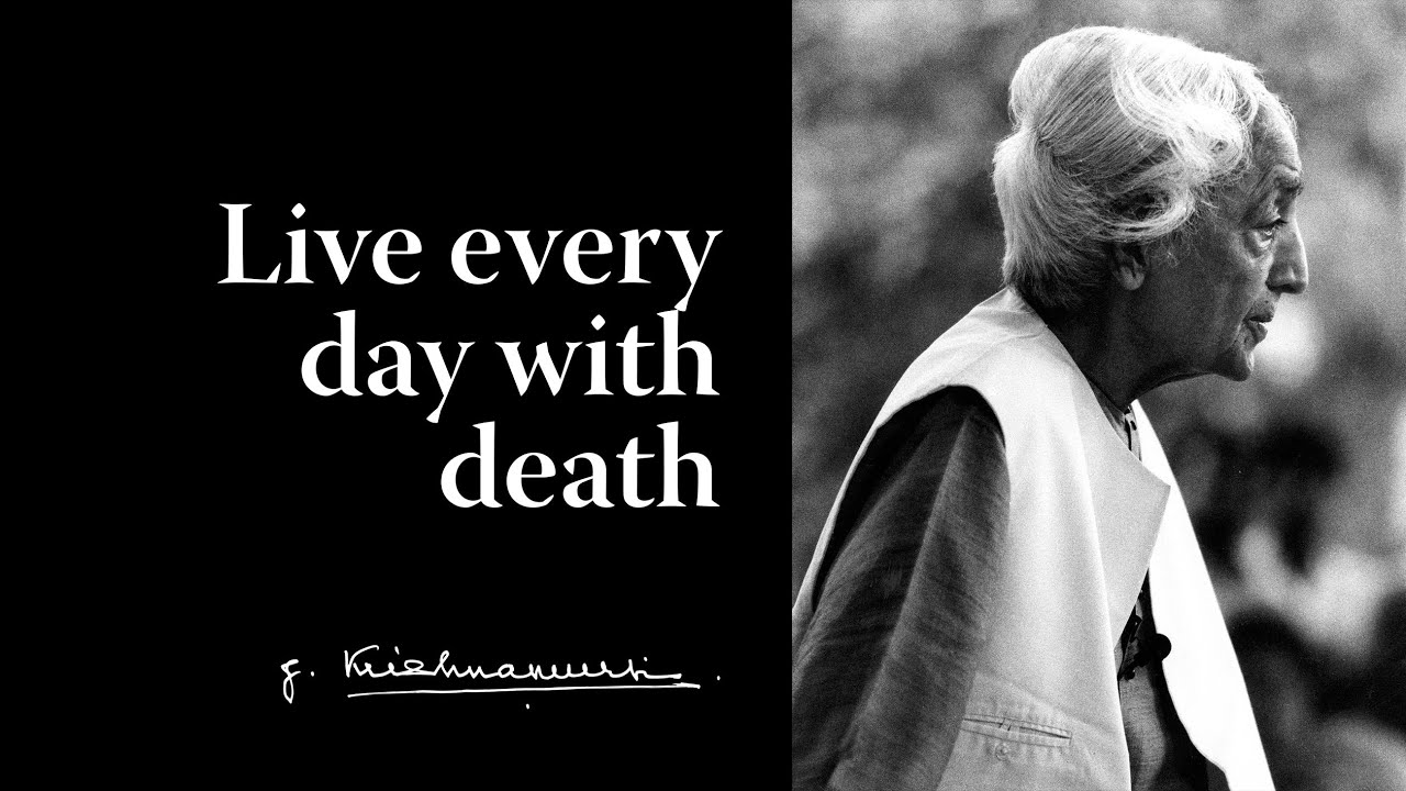 live-every-day-with-death-krishnamurti-youtube