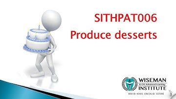 SITHPAT006 Produce desserts | Lecture 2020 | Ajoy Cena