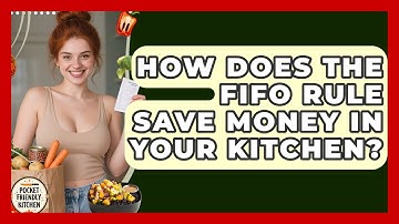 How Does The FIFO Rule Save Money In Your Kitchen? - Pocket Friendly Kitchen