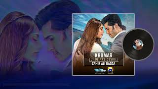 Khumar OST | Ft. Feroze Khan - Neelam Muneer | Sahir Ali Bagga | Har Pal Geo | 7th Sky Entertainment