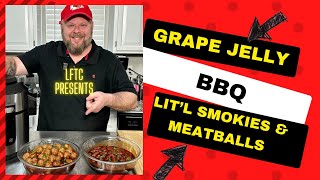 LFTC PRESENTS- NINJA FOODI GRAPE JELLY BBQ LIT’L SMOKIES & MEATBALLS