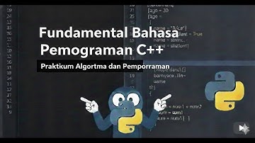 PART 10| Fundamental Bahasa Pemrograman C++ | Praktikum Algoritma dan Pemrograman