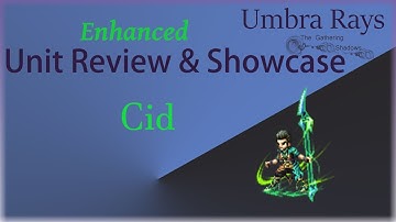 Unit Review and Showcase CG Cid Enhanced: How Many Billions?