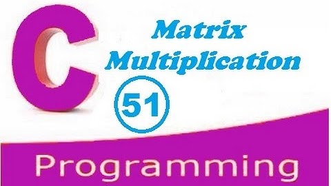 C programming video tutorial - Matrix multiplication