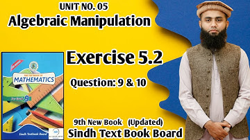 Exercise 5.2 Unit 5 Algebraic Manipulation Class 9 New Mathematics Book Sindh Board Question 9 & 10