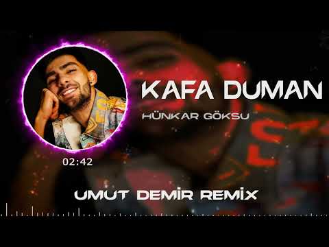 Hünkar Göksu - Kafa Duman ( Umut Demir Remix )