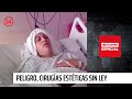 Informe Especial: "Pacientes en peligro, cirugías estéticas sin ley" | 24 Horas TVN Chile