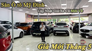 Xe ô tô cũ giá rẻ tại Sàn Ô tô Mỹ Đình | P5 Tháng 5-2024