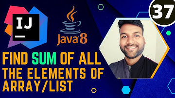 Find Sum of all the elements of Array/List | Java8 Stream Tutorial