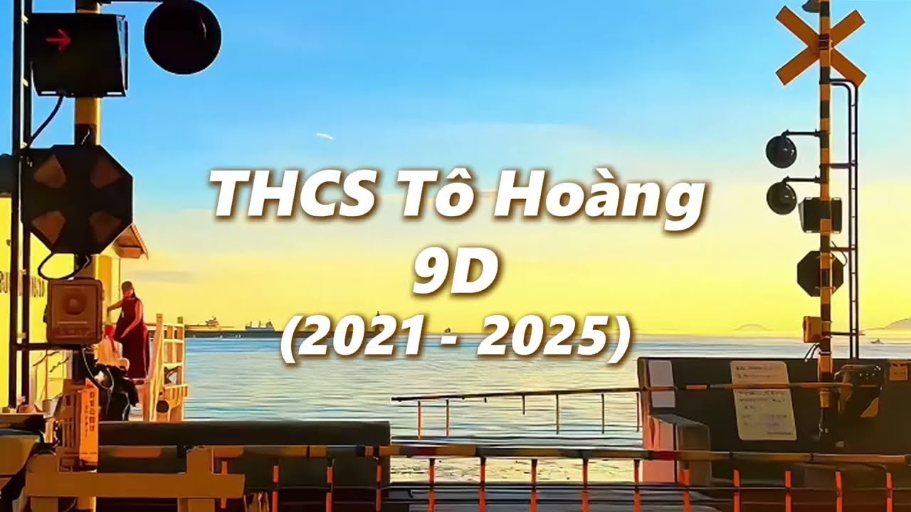 Clip kỷ niệm tuổi học trò 9D2025_THCS Tô Hoàng