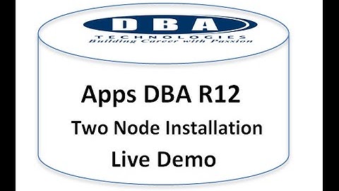 Apps DBA R12 - Two Node Installation Live Demo