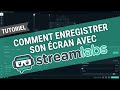 Tuto streamlabs obs  comment enregistrer son cran pc gratuitement avec streamlabs sous windows 