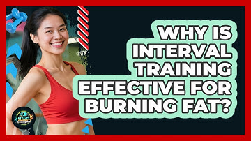 Why Is Interval Training Effective For Burning Fat? - High Energy Training Hub