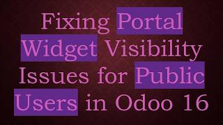 Fixing Portal Widget Visibility Issues for Public Users in Odoo 16 Fixing Portal Widget Visibility Issues for Public Users in Odoo 16