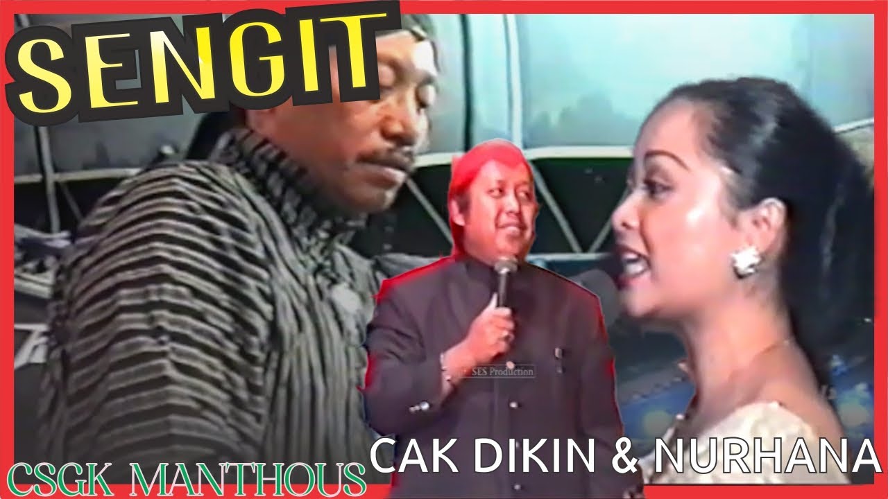 SENGIT - CAK DIKIN & NURHANA || CAMPURSARI CSGK