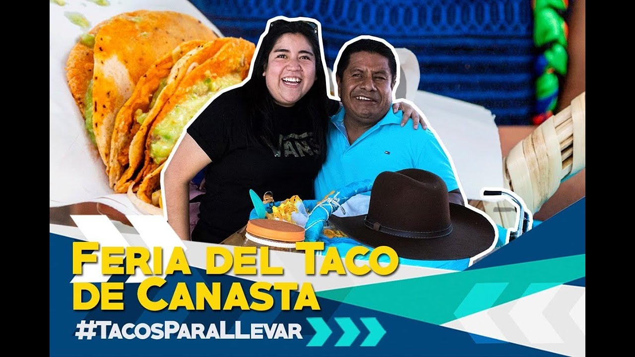 Feria del Taco de Canasta 2019 San Vicente Xiloxochitla, Tlaxcala 🌮🌮🌮