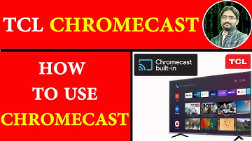 TCL CHROMECAST | HOW TO USE CHROMECAST  | TCL MOBILE CONNECT | Big Confusion?