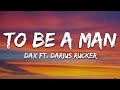 Dax - To Be A Man (Lyrics) ft. Darius Rucker