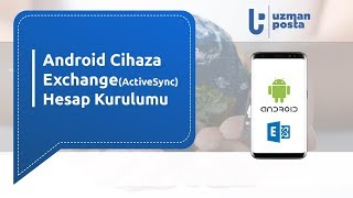 Android Cihazınıza Exchange ActiveSync Hesap Kurulumu | UzmanPosta