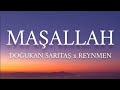 DOĞUKAN SARITAŞ X REYNMEN MAŞALLAH Sözleri Lyrics مترجمه DOĞUKAN SARITAŞ X REYNMEN MAŞALLAH Sözleri Lyrics مترجمه