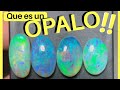 Que es un OPALO | TIPOS de OPALO | Piedra opalo | Como se forma el OPALO