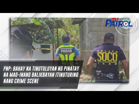 Видео: PNP: Bahay na tinutuluyan ng pinatay na mag-inang balikbayan itinuturing nang crime scene |TV Patrol