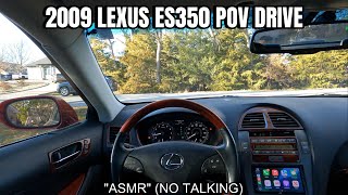 2009 Lexus ES 350 POV Drive “ASMR” (no talking)