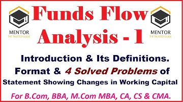Funds Flow Analysis 1 | What is Funds Flow Statement | Statement Showing Changes in Working Capital