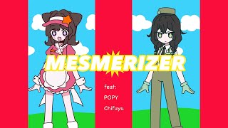 メズマライザー（Mesmerizer）- POPY , CHIFUYU [ Synthesizer V Cover ]