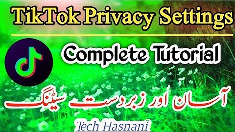 Mastering TikTok Privacy | Settings Tutorial | Tech Hasnani