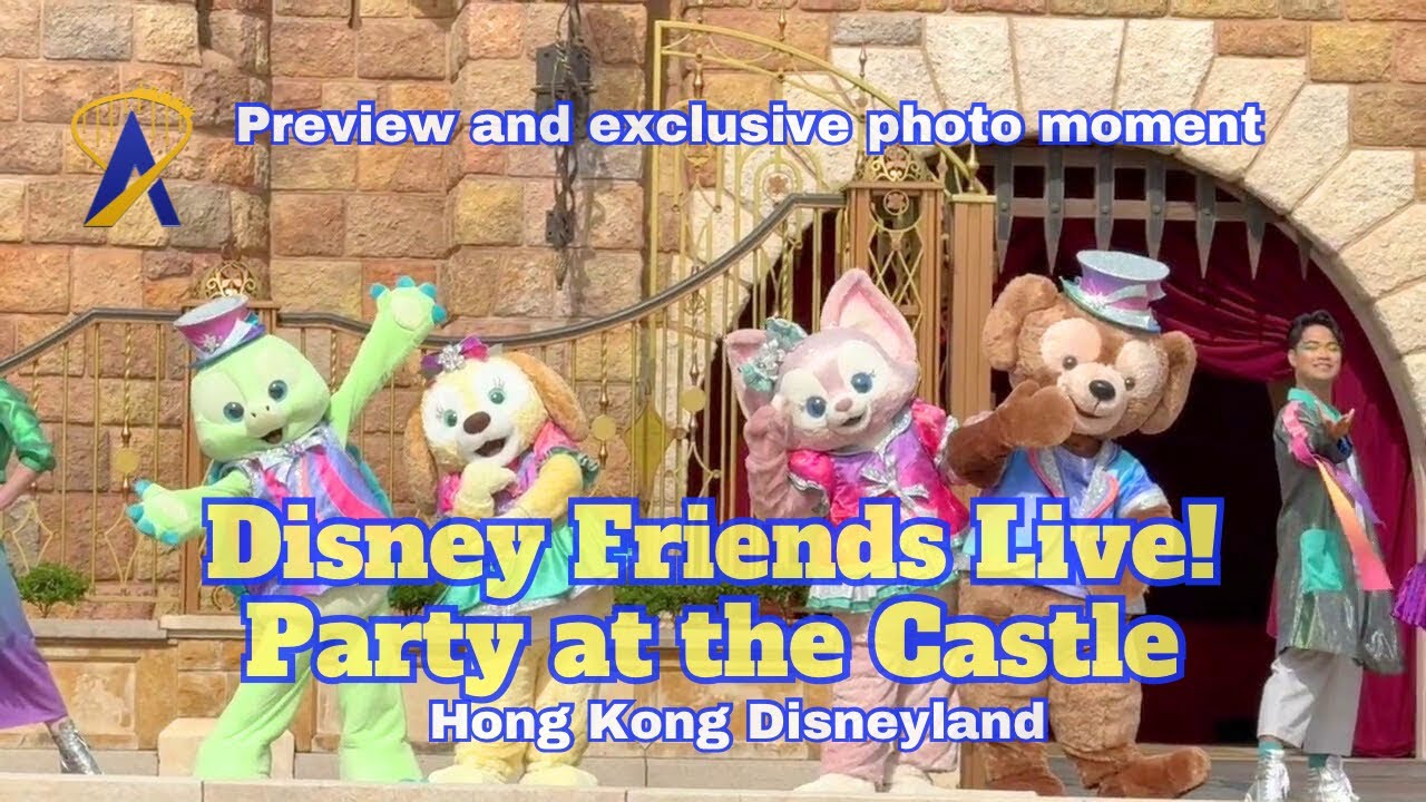 Hong Kong Disneyland Anniversary - Disney Friends Live: Party at the Castle! Preview & Photo Moment
