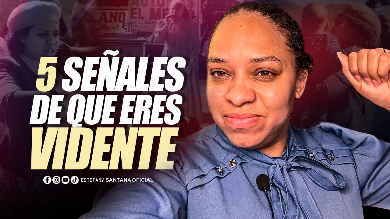 TALLER- 5 SEÑALES DE QUE ERES VIDENTE (PROFETAS VIDENTES ) Estefany Santana. 