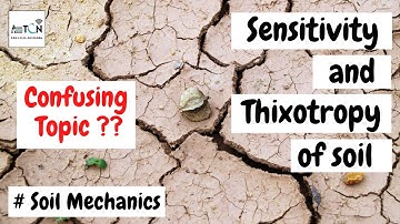 Sensitivity of soil | Thixotropy of soil | Short video | Geotechnical Engineering | Soil Mechanics