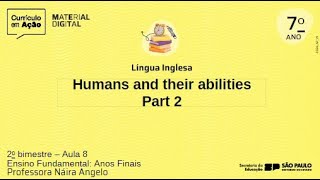 Aula 8 - Humans and their abilities Part 2 - Material Digital 2024 - Anos Finais - 2º BIMESTRE
