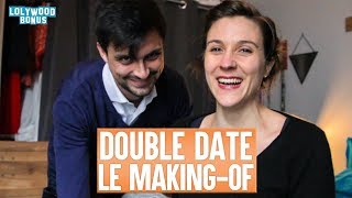 Double Date : Le Making-of