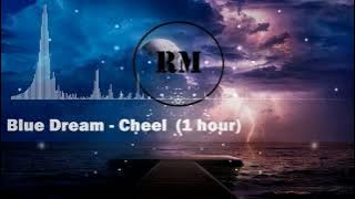 Blue Dream - Cheel (1 hour version)