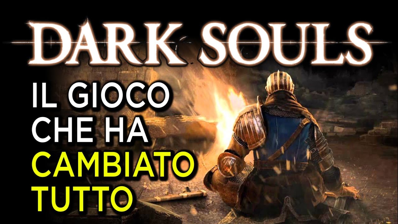 DARK SOULS | IL GIOCO CHE HA CAMBIATO TUTTO - Perché è Ancora un Capolavoro