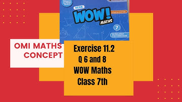 Exercise 11.2 Q 7 and 8 Class 7th WOW Maths Updated Version