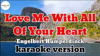 LOVE ME WITH ALL OF YOUR HEART  - Engelbert Humperdinck  \/ karaoke version